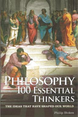 Philosophy - 100 Essential Thinkers
