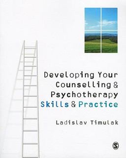 Developing Your Counselling and Psychotherapy Skills and Practice  9781848606241 Front Cover
