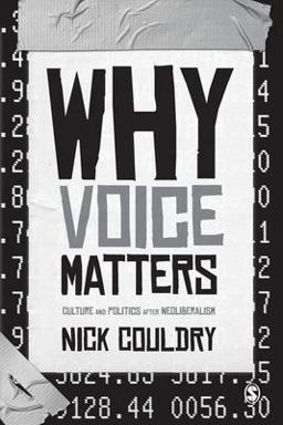 Why Voice Matters Culture and Politics after Neoliberalism  9781848606623 Front Cover