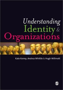 Understanding Identity and Organizations  9781848606807 Front Cover