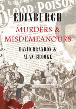 Edinburgh Murders and Misdemeanours Edinburgh Murders and Misdemeanours