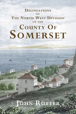 Delineations of the North Western Division of the County of Somerset and of the Mendip Caverns