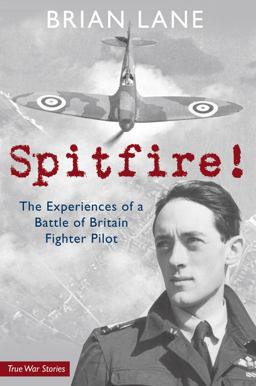 Spitfire! The Experiences of a Battle of Britain Fighter Pilot  9781848683549 Front Cover