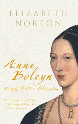Anne Boleyn Henry VIII's Obsession  9781848685147 Front Cover