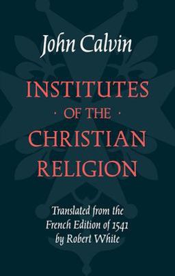 Institutes of the Christian Religion