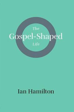 Gospel-Shaped Life  9781848717213 Front Cover
