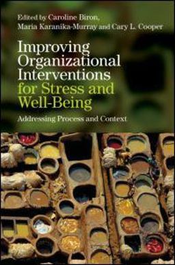 Improving Organizational Interventions for Stress and Well-Being Addressing Process and Context  9781848720565 Front Cover