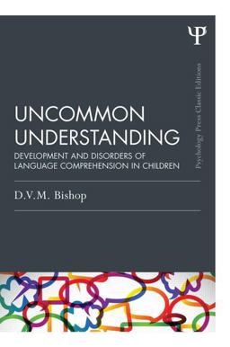 Uncommon Understanding (Classic Edition) Development and Disorders of Language Comprehension in Children  9781848721500 Front Cover