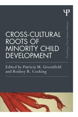 Cross-Cultural Roots of Minority Child Development  9781848724815 Front Cover