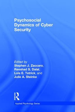 Psychosocial Dynamics of Cyber Security Psychosocial Dynamics of Cyber Security
