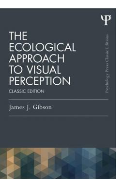 Ecological Approach to Visual Perception Classic Edition  9781848725782 Front Cover