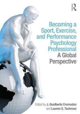 Becoming a Sport, Exercise, and Performance Psychology Professional A Global Perspective  9781848726178 Front Cover