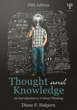 Thought and Knowledge An Introduction to Critical Thinking 5th 9781848726291 Front Cover
