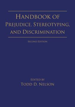 Handbook of Prejudice, Stereotyping, and Discrimination 2nd Edition 2nd 9781848726697 Front Cover