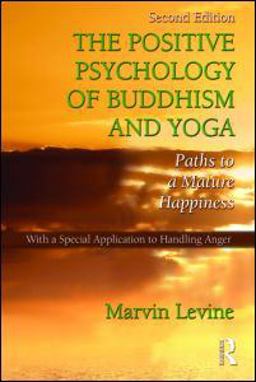 Positive Psychology of Buddhism and Yoga Paths to a Mature Happiness 2nd 9781848728516 Front Cover