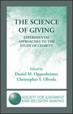 Science of Giving Experimental Approaches to the Study of Charity  9781848728851 Front Cover