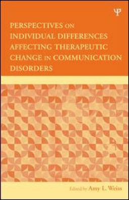 Perspectives on Individual Differences Affecting Therapeutic Change in Communication Disorders  9781848728875 Front Cover