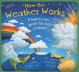 How the Weather Works  9781848771956 Front Cover