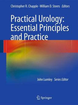 Practical Urology: Essential Principles and Practice Practical Urology: Essential Principles and Practice