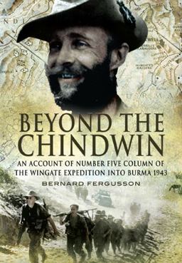 Beyond the Chindwin An Account of Number Five Column of the Wingate Expedition into Burma 1943  9781848840379 Front Cover