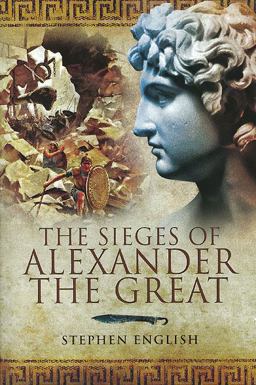 Sieges of Alexander the Great  9781848840607 Front Cover