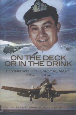 On the Deck or in the Drink A Naval Aviator's Story  9781848841895 Front Cover