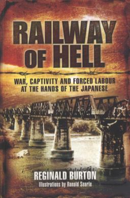 Railway of Hell War Captivity and Forced Labour at the Hands of the Japanese  9781848842991 Front Cover