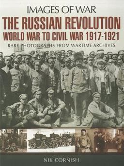 Russian Revolution World War to Civil War 1917-1921  9781848843752 Front Cover