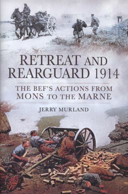 Retreat and Rearguard 1914  9781848843912 Front Cover