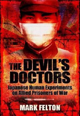 Devil's Doctors Japanese Human Experiments on Allied Prisoners of War  9781848844797 Front Cover