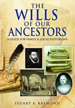 Wills of Our Ancestors A Guide for Family and Local Historians  9781848847859 Front Cover