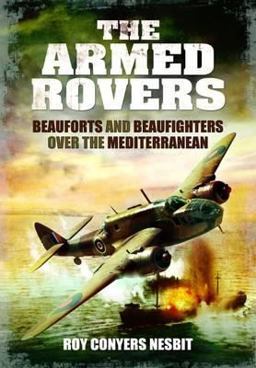 Armed Rovers Beauforts and Beaufighters over the Mediterranean  9781848848955 Front Cover