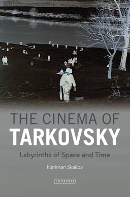 Cinema of Tarkovsky Labyrinths of Space and Time  9781848856301 Front Cover