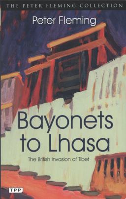Bayonets to Lhasa The British Invasion of Tibet  9781848856981 Front Cover