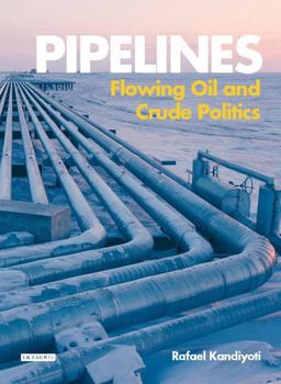 Pipelines Flowing Oil and Crude Politics  9781848858398 Front Cover
