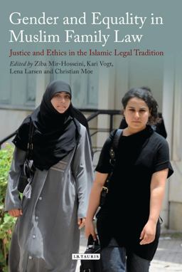 Gender and Equality in Muslim Family Law Justice and Ethics in the Islamic Legal Process  9781848859227 Front Cover