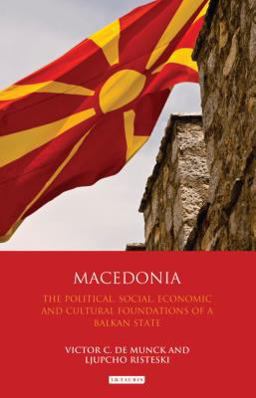 Macedonia The Political, Social, Economic and Cultural Foundations of a Balkan State  9781848859364 Front Cover