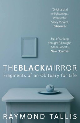 Black Mirror Fragments of an Obituary for Life  9781848871298 Front Cover