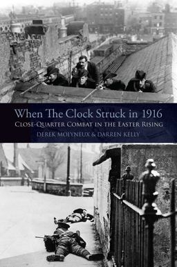 When the Clock Struck In 1916 Close-Quarter Combat in the Easter Rising  9781848892132 Front Cover