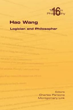 Hao Wang Logician and Philosopher