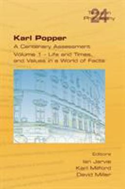 Karl Popper. a Centenary Assessment. Volume I - Life and Times, and Values in a World of Facts
