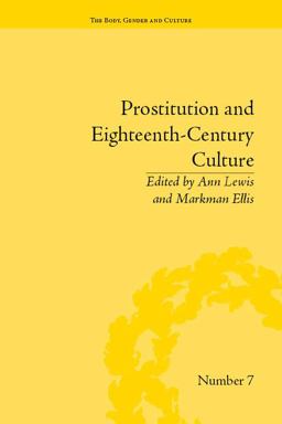 Prostitution and Eighteenth-Century Culture: Sex, Commerce and Morality