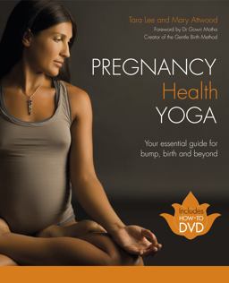 Pregnancy Health Yoga Your Essential Guide for Bump, Birth and Beyond  9781848990814 Front Cover
