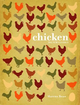 Chicken A Fresh Take on Classic Recipes 2014 9781848991606 Front Cover