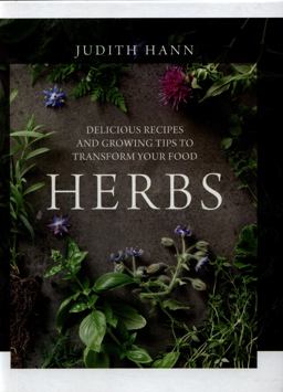 Herbs Delicious Recipes and Growing Tips to Transform Your Food  9781848992825 Front Cover