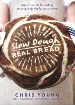 Slow Dough: Real Bread Bakers' Secrets for Making Amazing Long-Rise Loaves at Home  9781848997370 Front Cover