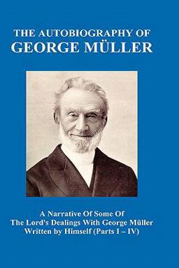 A Narrative of Some of the Lord's Dealings with George Müller Written by Himself