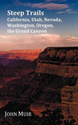 Steep Trails - California-Utah-Nevada-Washington Oregon-the Grand Canyon