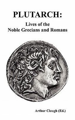 Plutarch Lives of the noble Grecians and Romans  9781849025799 Front Cover