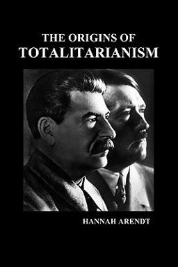 The Origins of Totalitarianism The Origins of Totalitarianism
